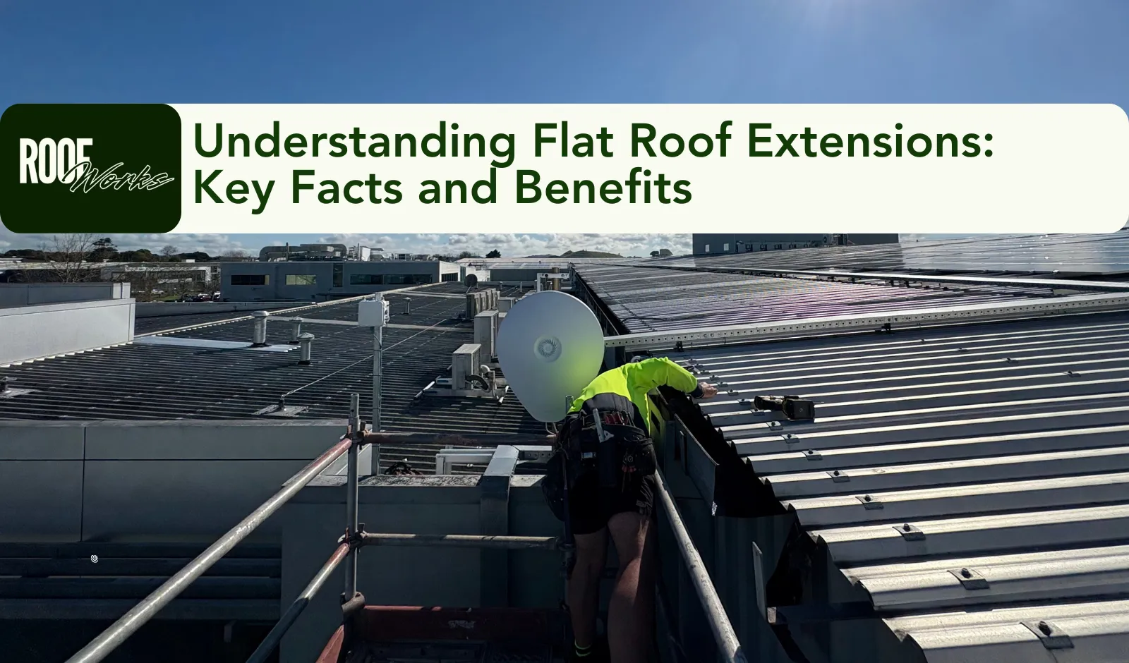 Understanding Flat Roof Extensions: Key Facts and Benefits