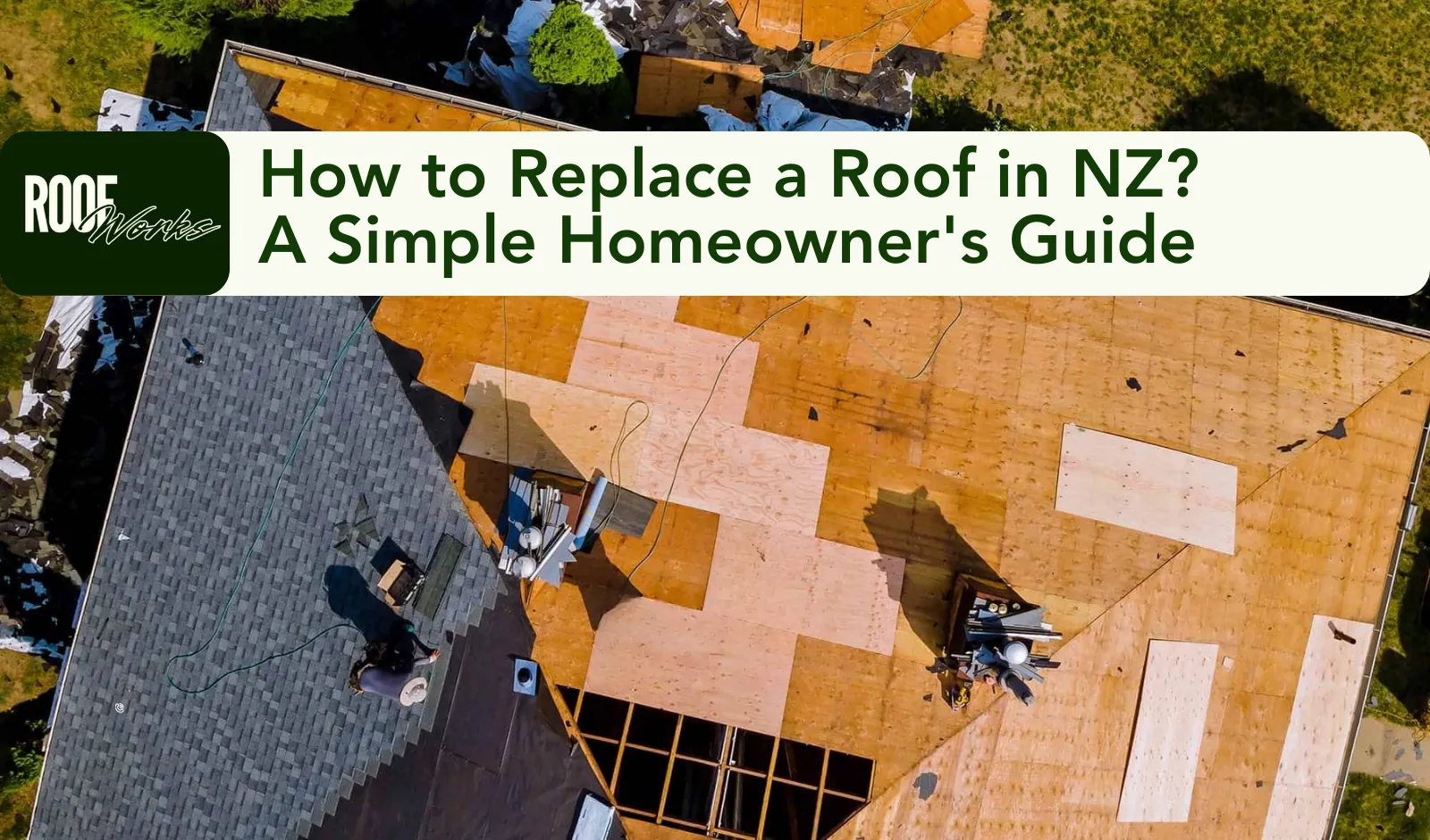 How to Replace a Roof in NZ? A Simple Homeowner's Guide