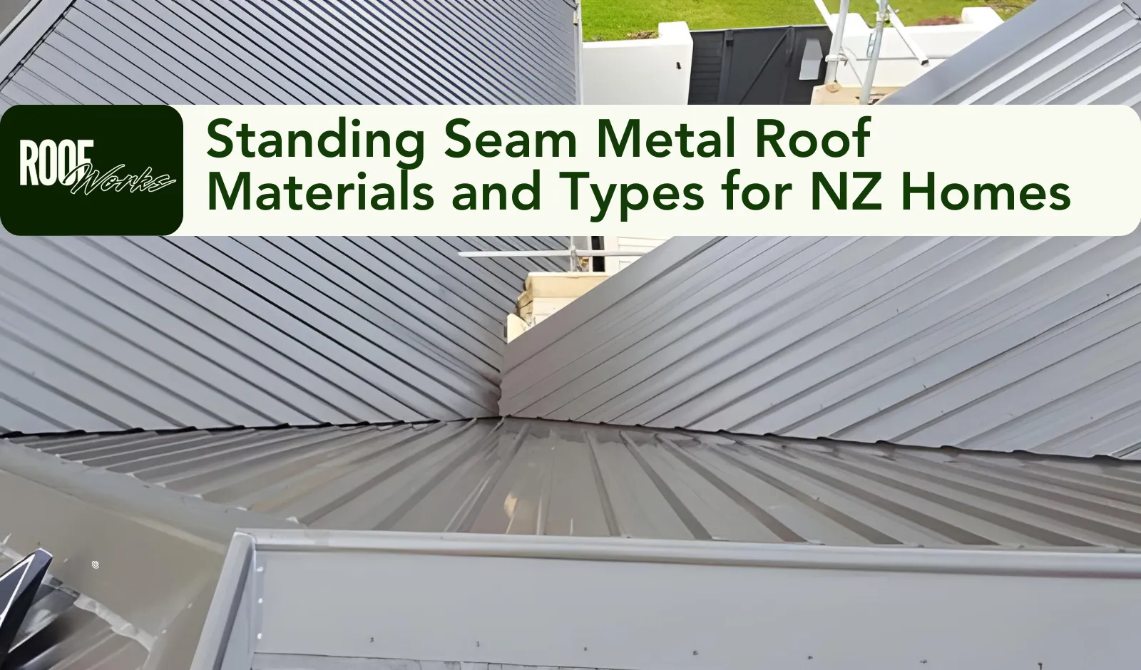 Standing Seam Metal Roof Materials and Types for NZ Homes