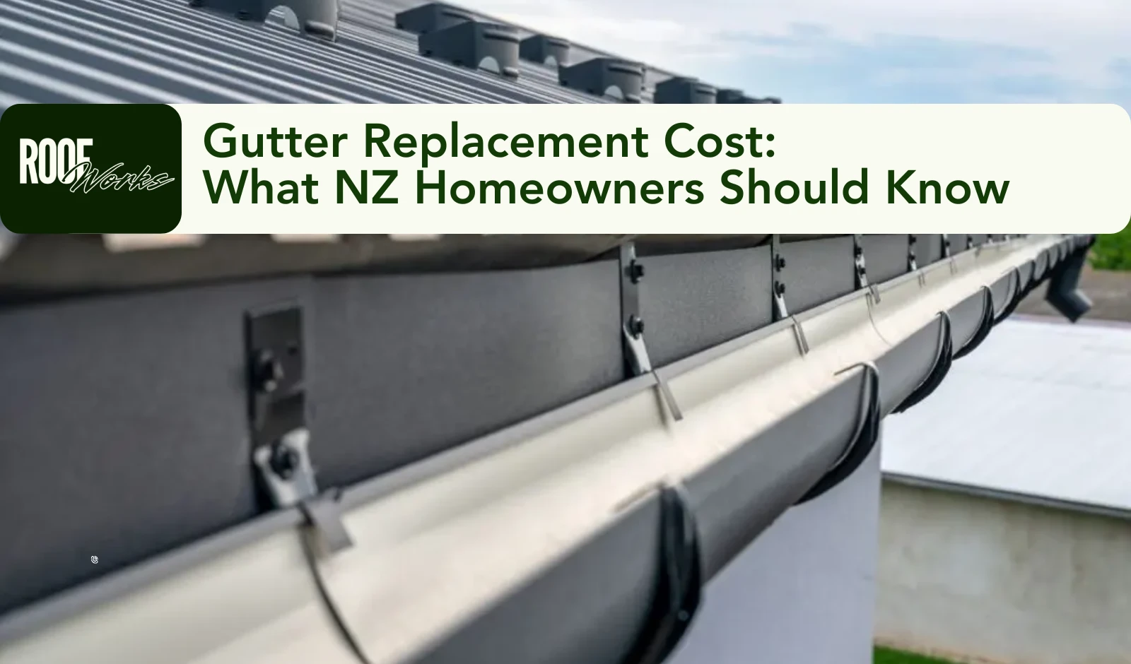 Gutter Replacement Cost: What NZ Homeowners Should Know