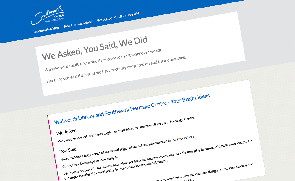 Southwark 'We Asked, You Said, We Did' closing the feedback loop with citizen space