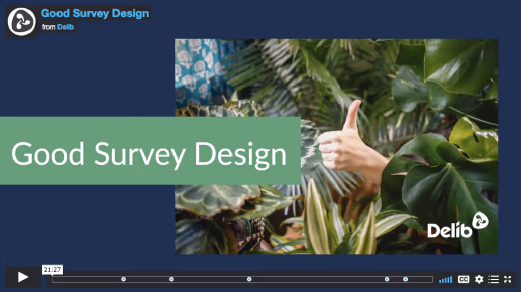 Image shows title card of 'Good Survey Design' webinar video. Video length is 21:27. Image links out to the Good Survey Design webinar page on Delib Learn, where users can watch the full video.