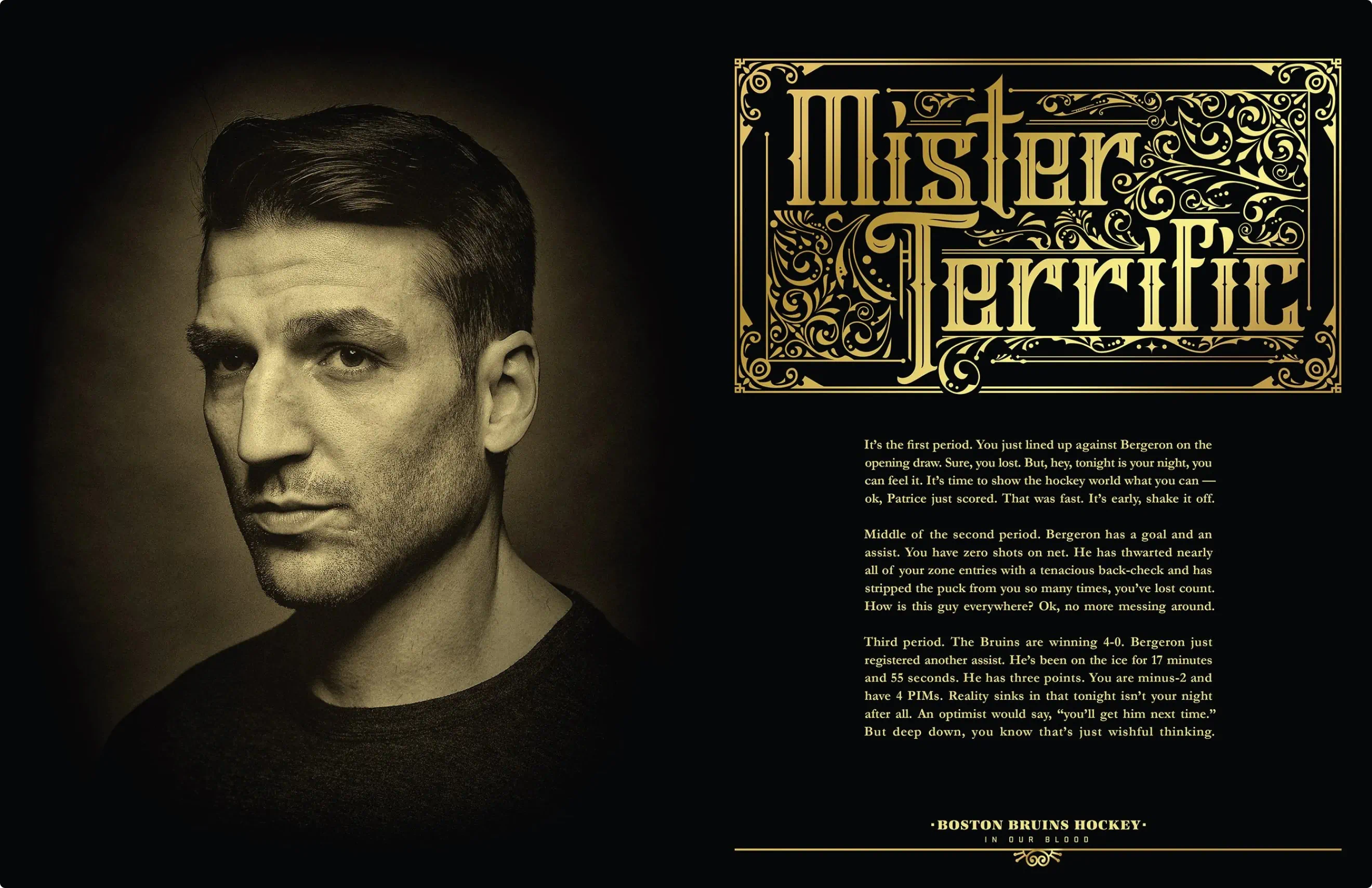 Poster design for Patrice Bergeron.
Part of the portrait series created for the Bruins Stanley Cup playoff run and as a part of the ongoing "In Our Blood" campaign. Custom typography and hockey player portraiture.