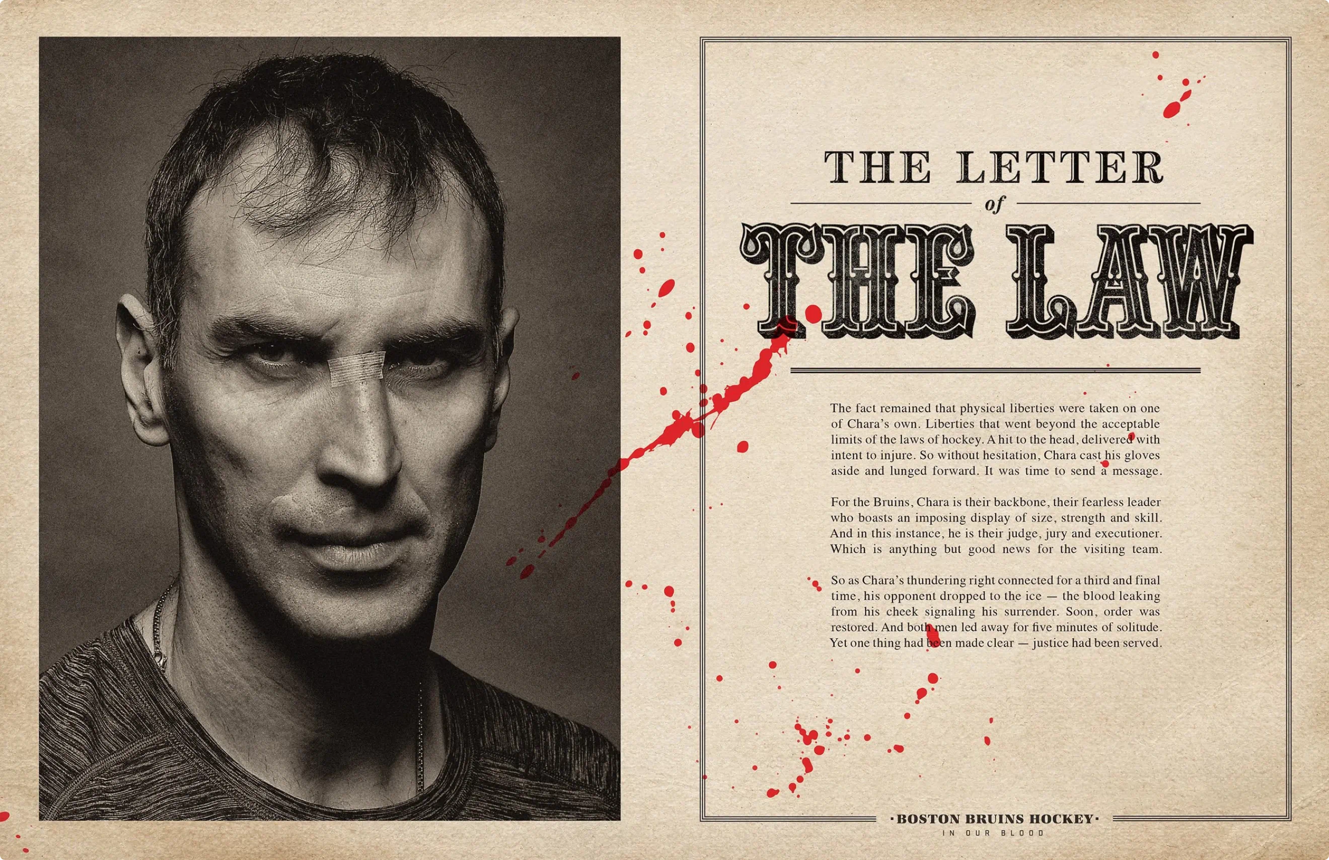 Poster design for Zdeno Chara.
Part of the portrait series created for the Bruins Stanley Cup playoff run and as a part of the ongoing "In Our Blood" campaign. Custom typography and hockey player portraiture.