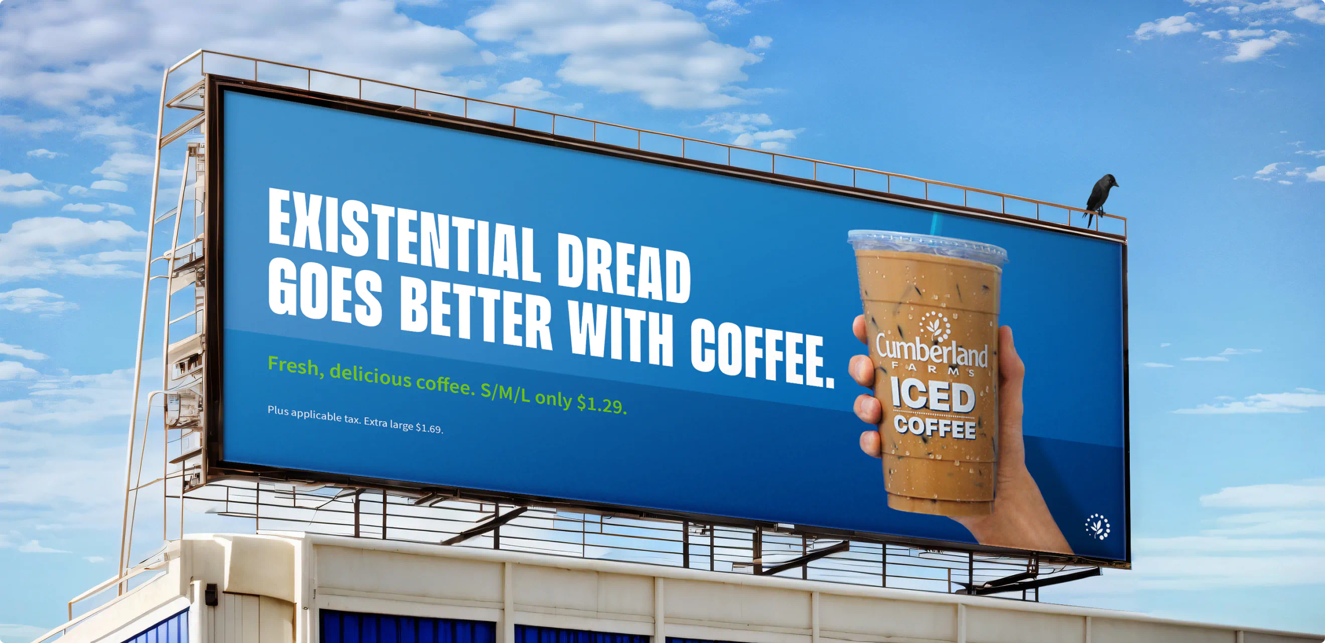 Cumberland Farms billboard. Blue background with one cup of ice coffee. The headline reads: "Existential dread goes better with coffee."