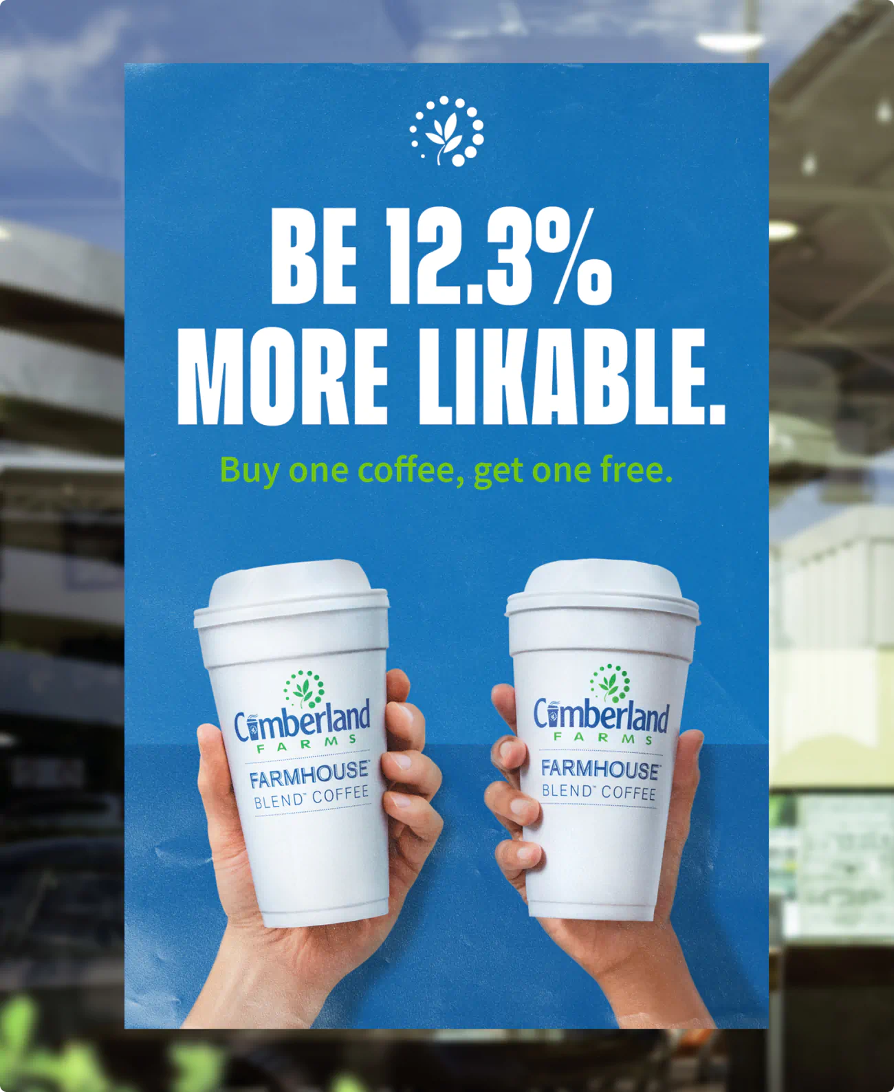 Two hands holding Cumberland Farms hot coffee. The headline reads "Be 12.3% more likable."