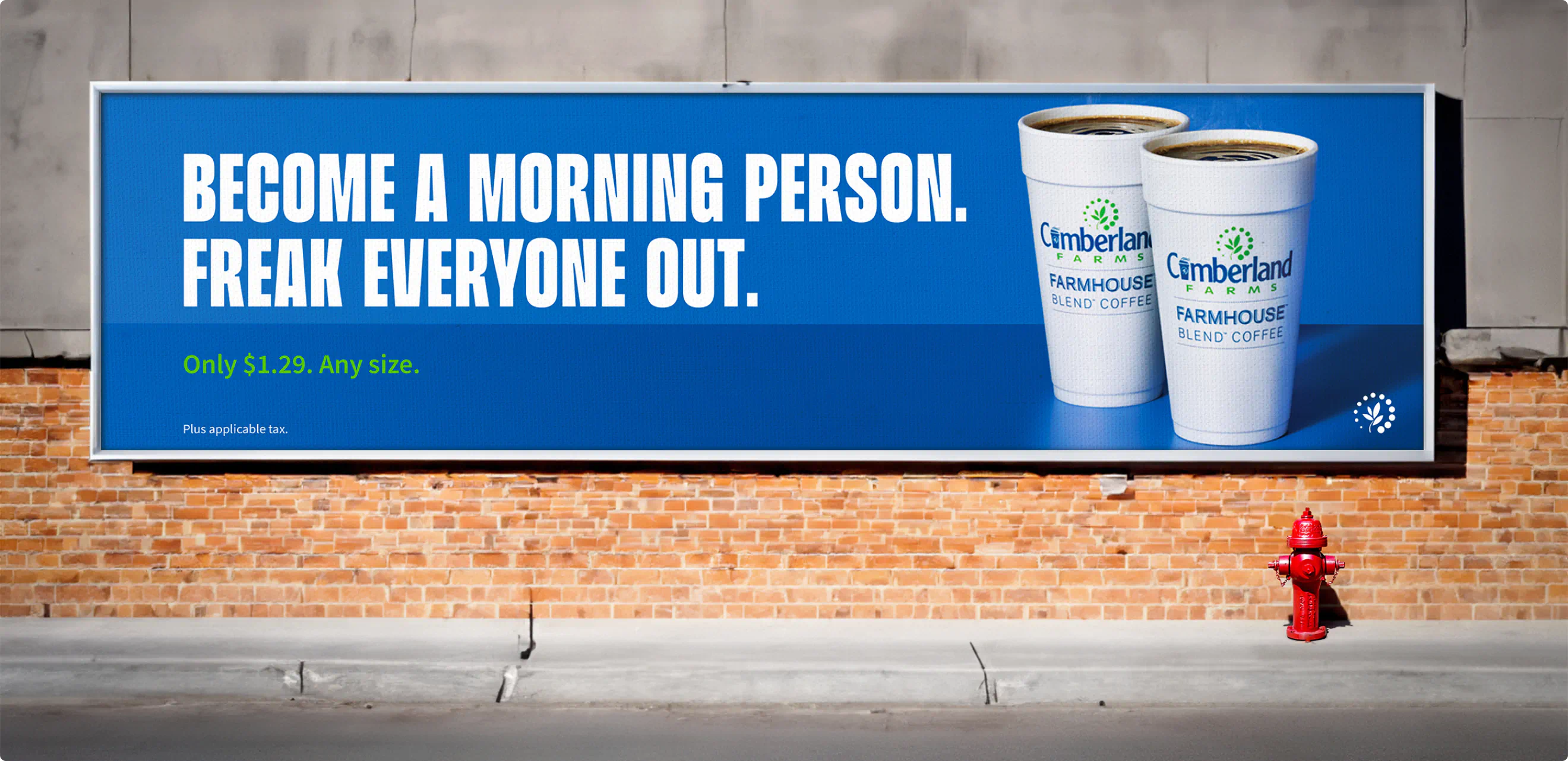 Cumberland Farms billboard. Blue background with two steaming cups of coffee. The headline reads: "Become a morning person. Freak Everyone out."