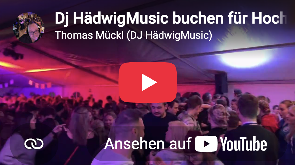 YouTube-Video-Vorschaubild mit Text 'Dj HädwigMusic buchen für Hoch' und 'Thomas Mückl (DJ HädwigMusic)', zeigt eine große Menschenmenge auf einer Tanzfläche unter einem Zelt mit bunten Lichtern.