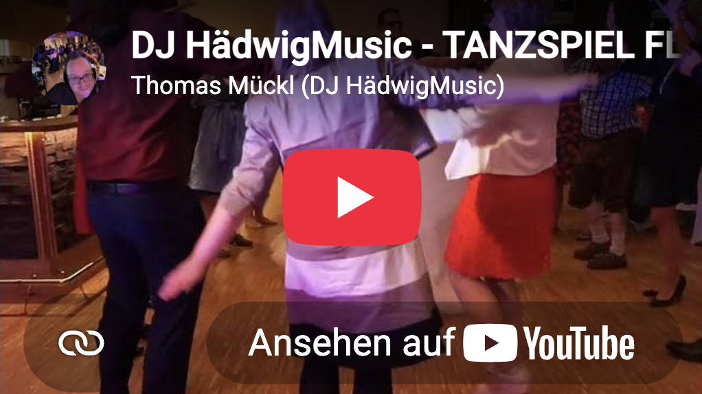 Screenshot eines YouTube-Videos mit dem Titel ‚DJ HädwigMusic - TANZSPIEL FL‘, das von Thomas Mückl (DJ HädwigMusic) hochgeladen wurde; im Hintergrund tanzen mehrere Menschen in einem Raum mit Holzboden.
