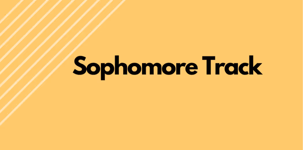 Text on a yellow-orange background reading 'Sophomore Track' with diagonal white lines in the top left corner.