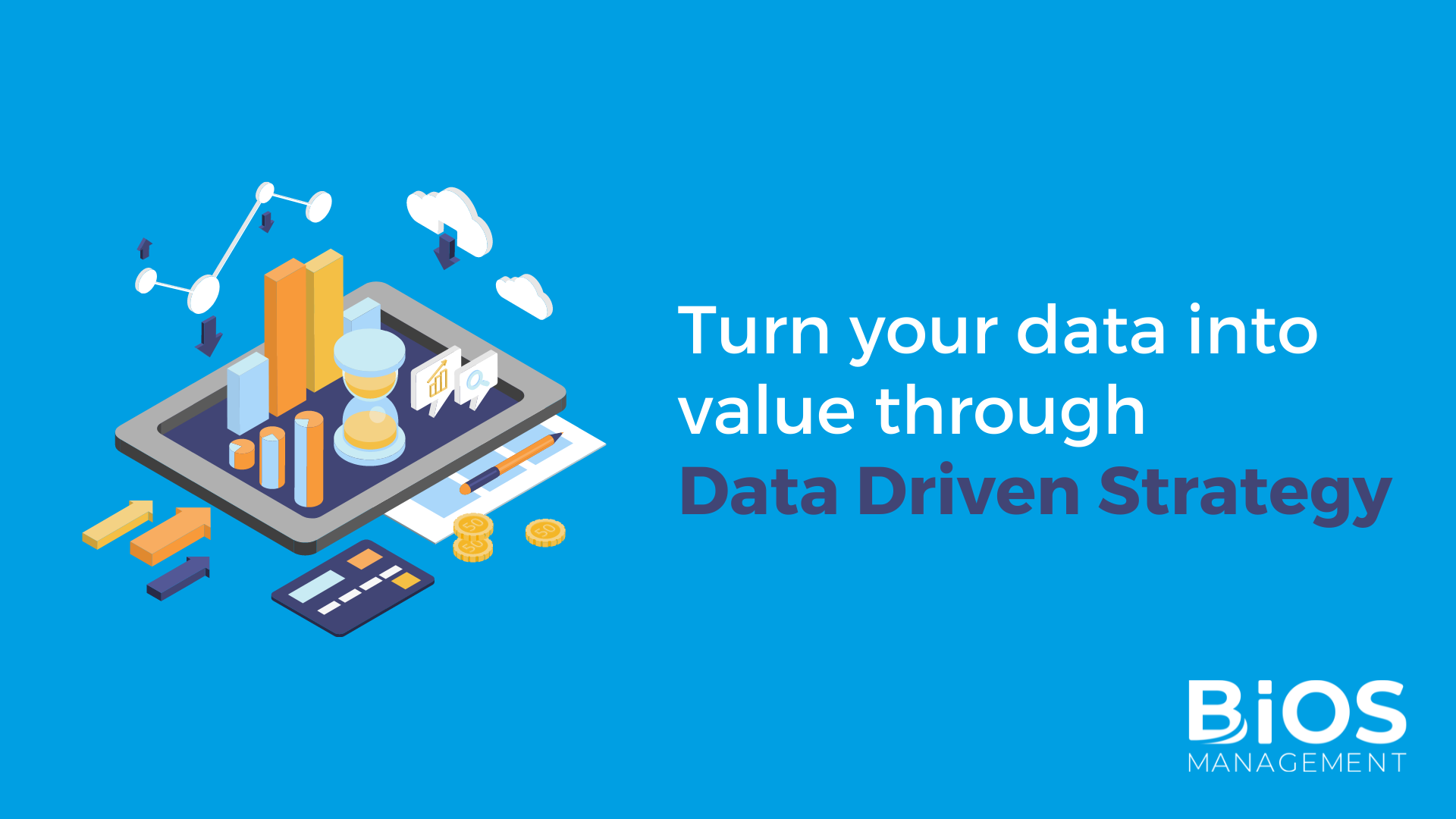 TURN YOUR DATA INTO VALUE WITH DATA DRIVEN STRATEGY