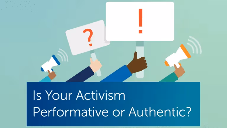 Is Your Activism Performative or Authentic?