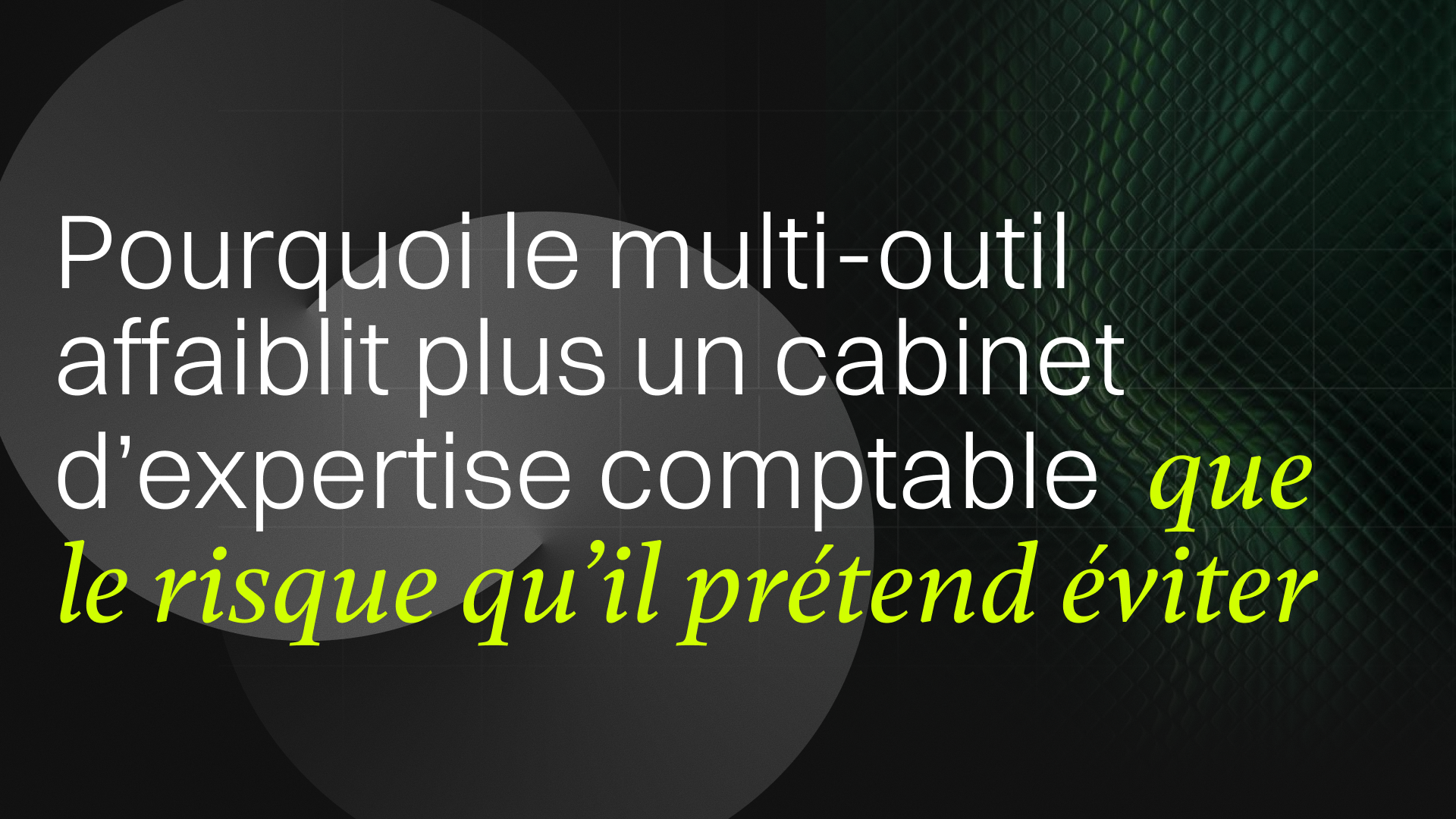 Pourquoi le multi-outil affaiblit plus un cabinet d’expertise comptable que le risque qu’il prétend éviter
