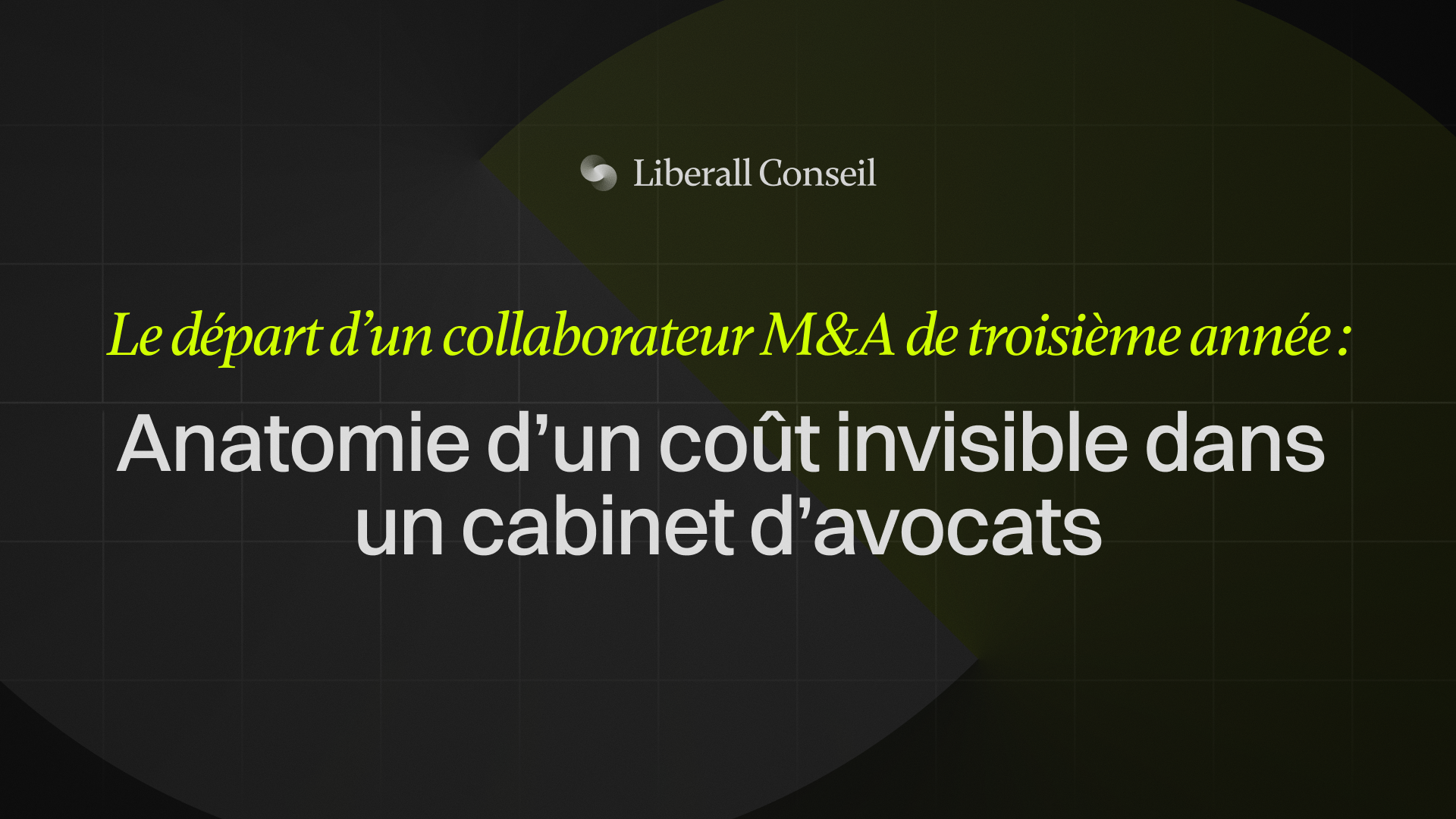 Le départ d'un collaborateur M1A de troisième année - anatomie d'un coût invisible dans un cabinet d'avocats