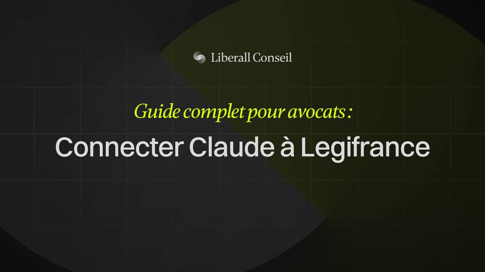 Connecter Claude à Legifrance - guide complet pour avocats