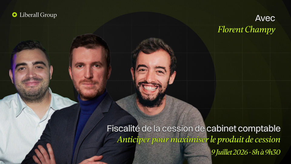 Événement 9 juillet - Fiscalité de la cession de cabinet : anticiper pour maximiser le produit de cession