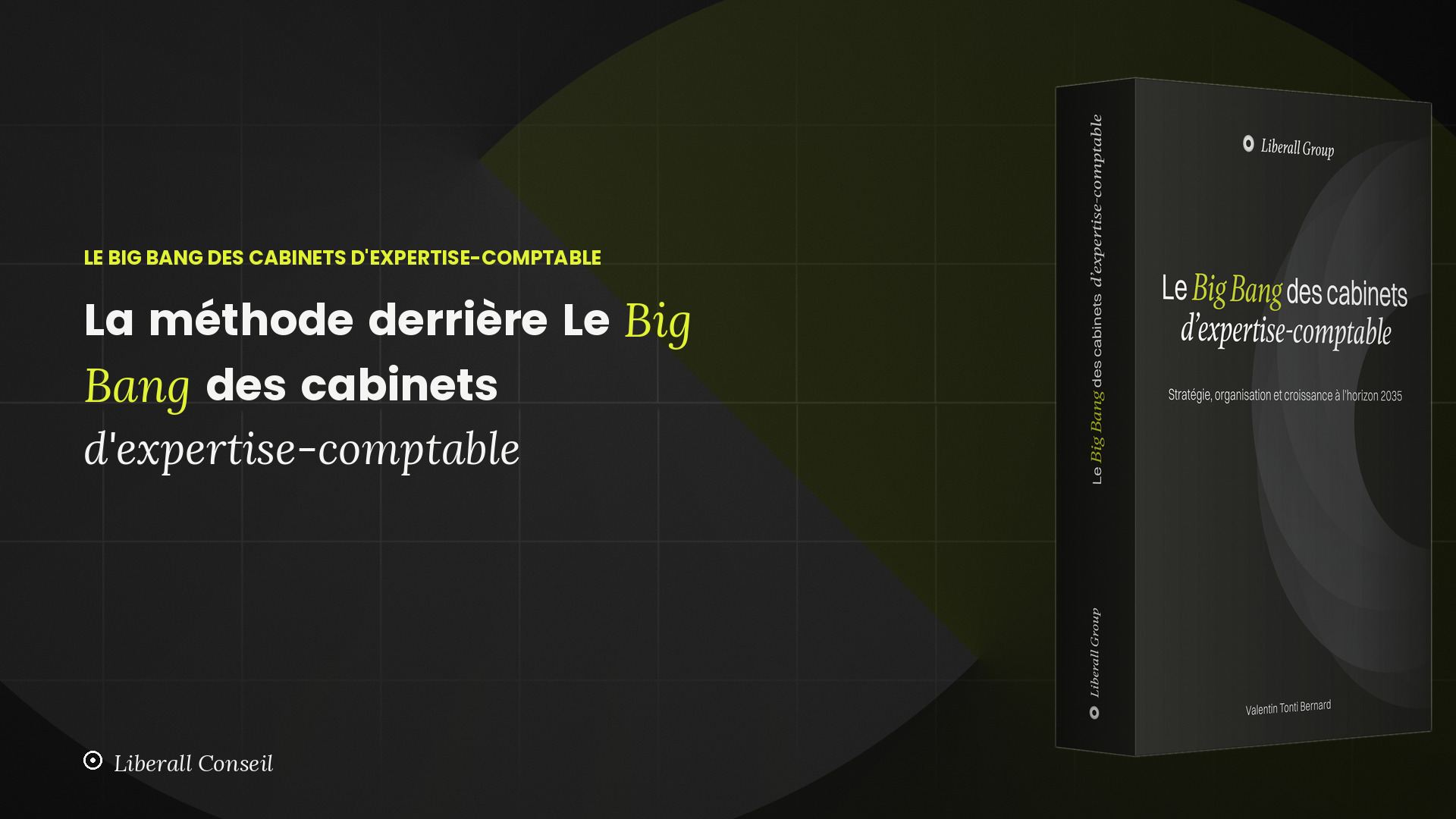 La méthode derrière « Le Big Bang des cabinets d'expertise-comptable »