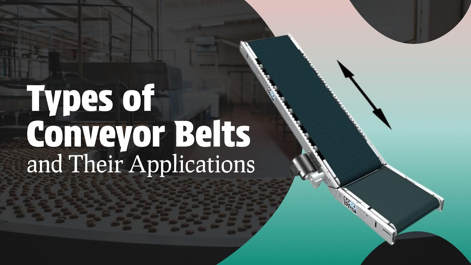 Types of Conveyor Belts and Their Applications