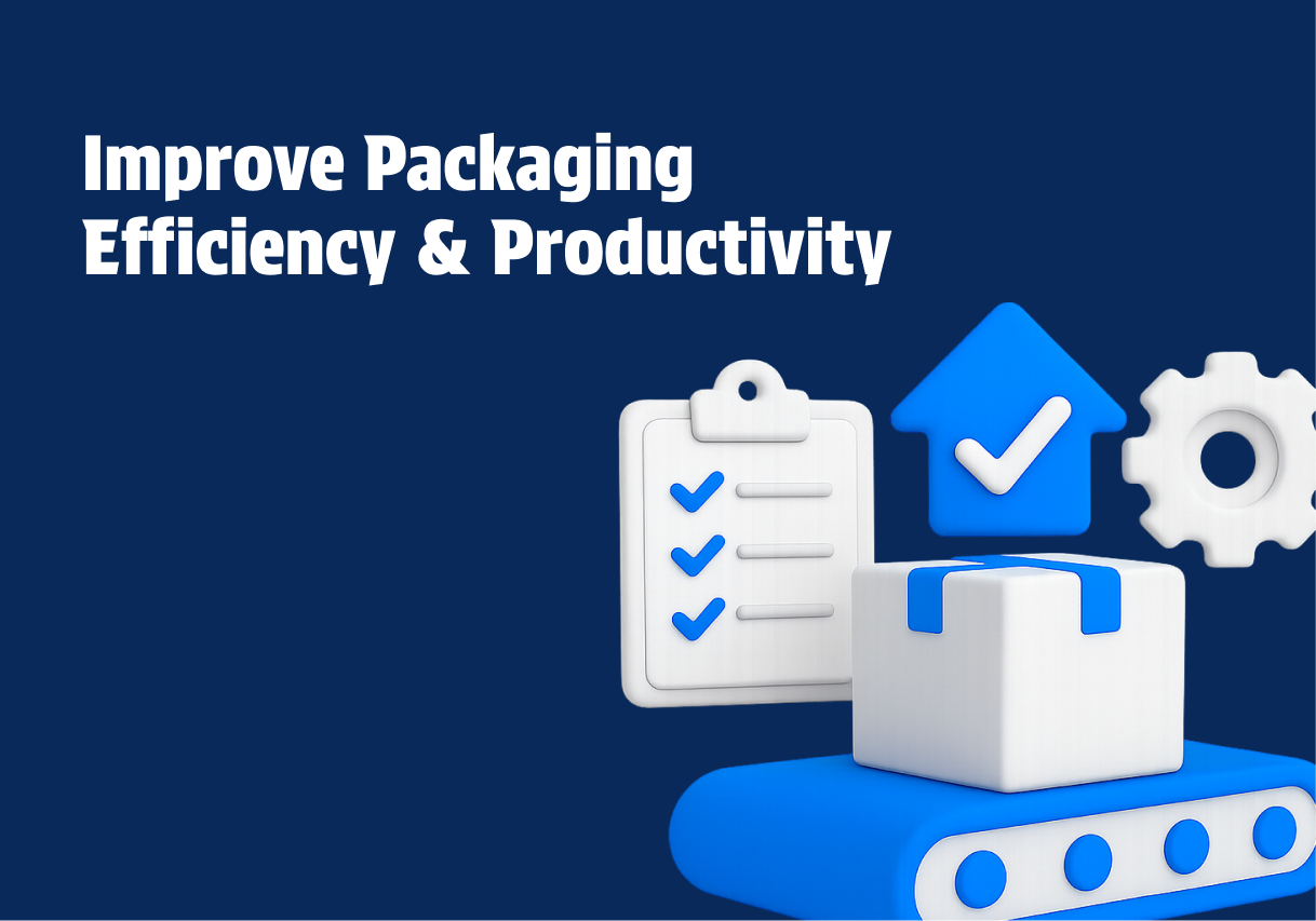How to Improve Packaging Efficiency and Productivity