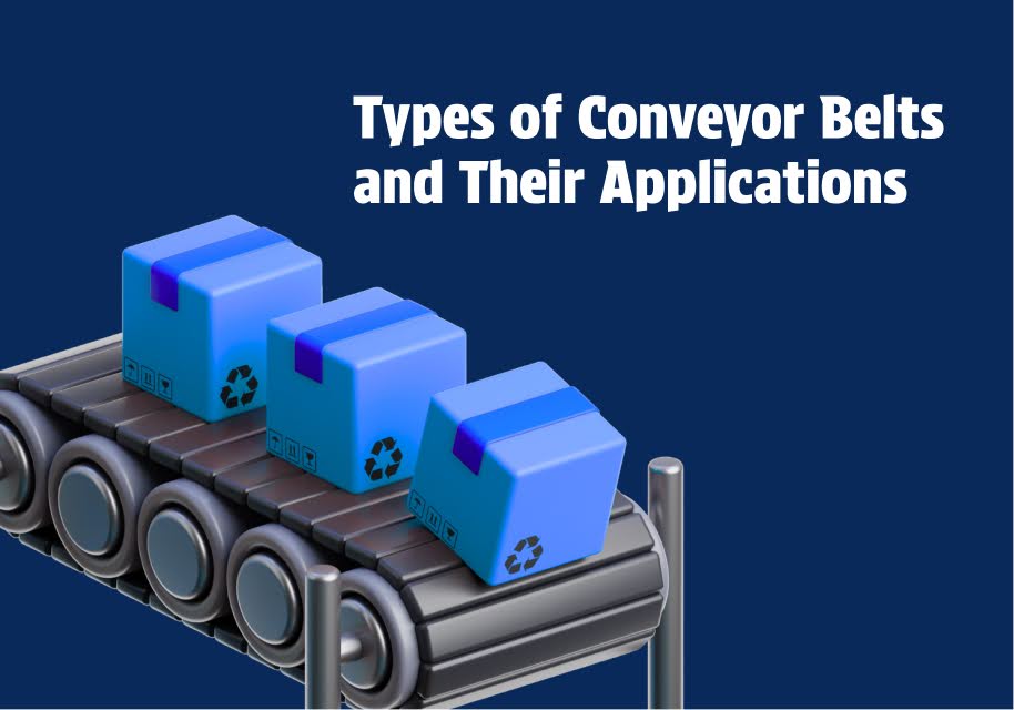 Types of Conveyor Belts and Their Applications