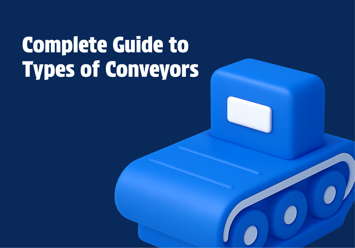 Comprehensive Guide to Types of Conveyors and Their Uses