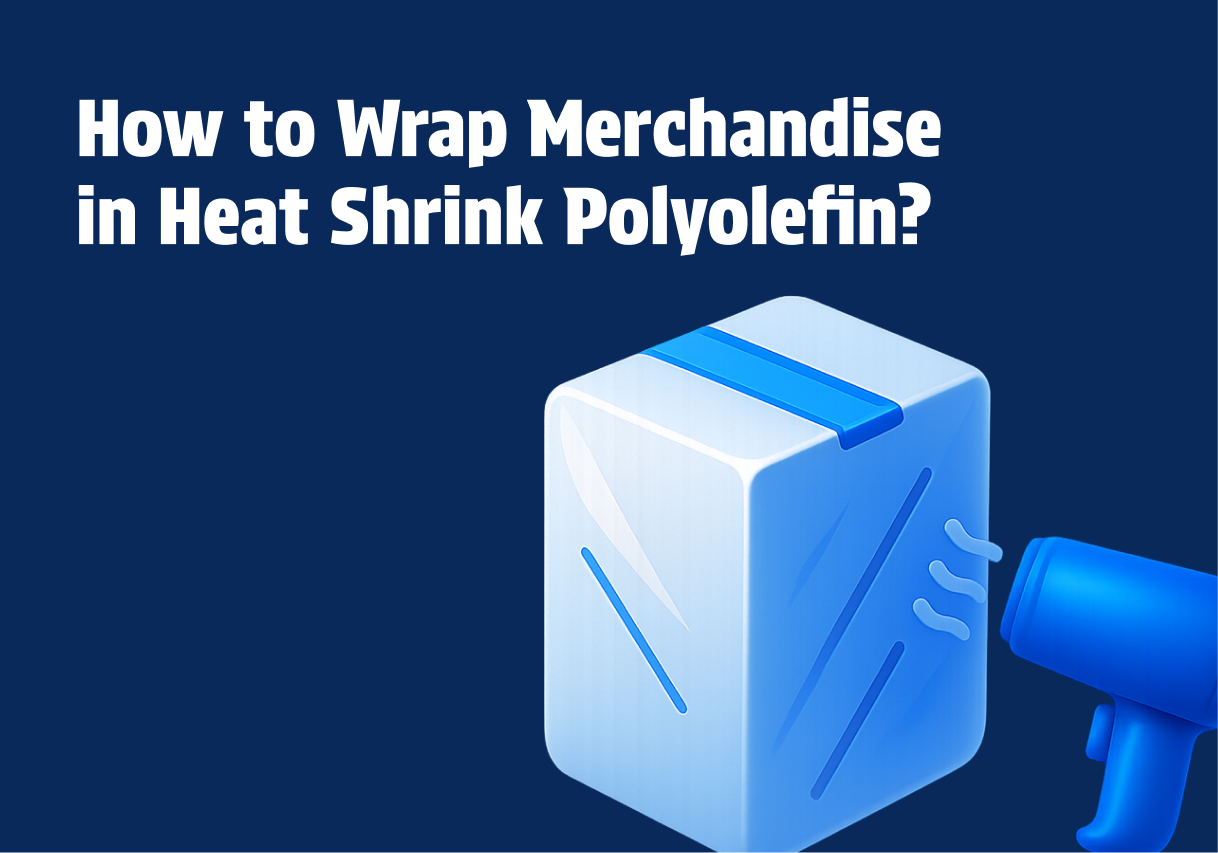 How to Wrap Merchandise in Heat Shrink Polyolefin