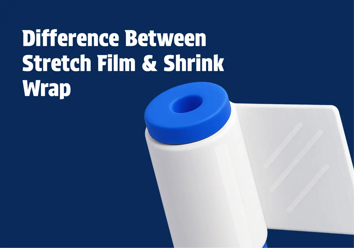 Difference Between Stretch Film and Shrink Wrap