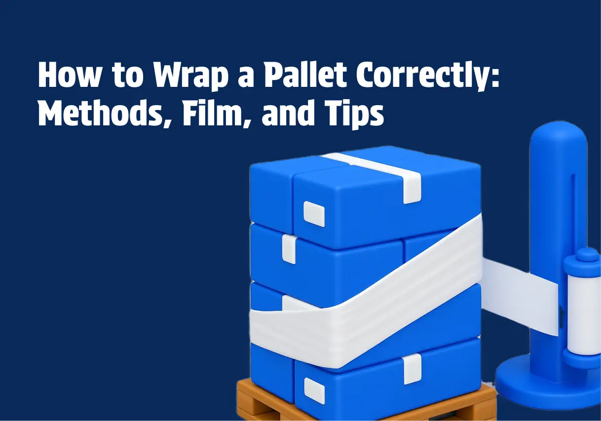 How to Wrap a Pallet Correctly: Methods, Film, and Tips
