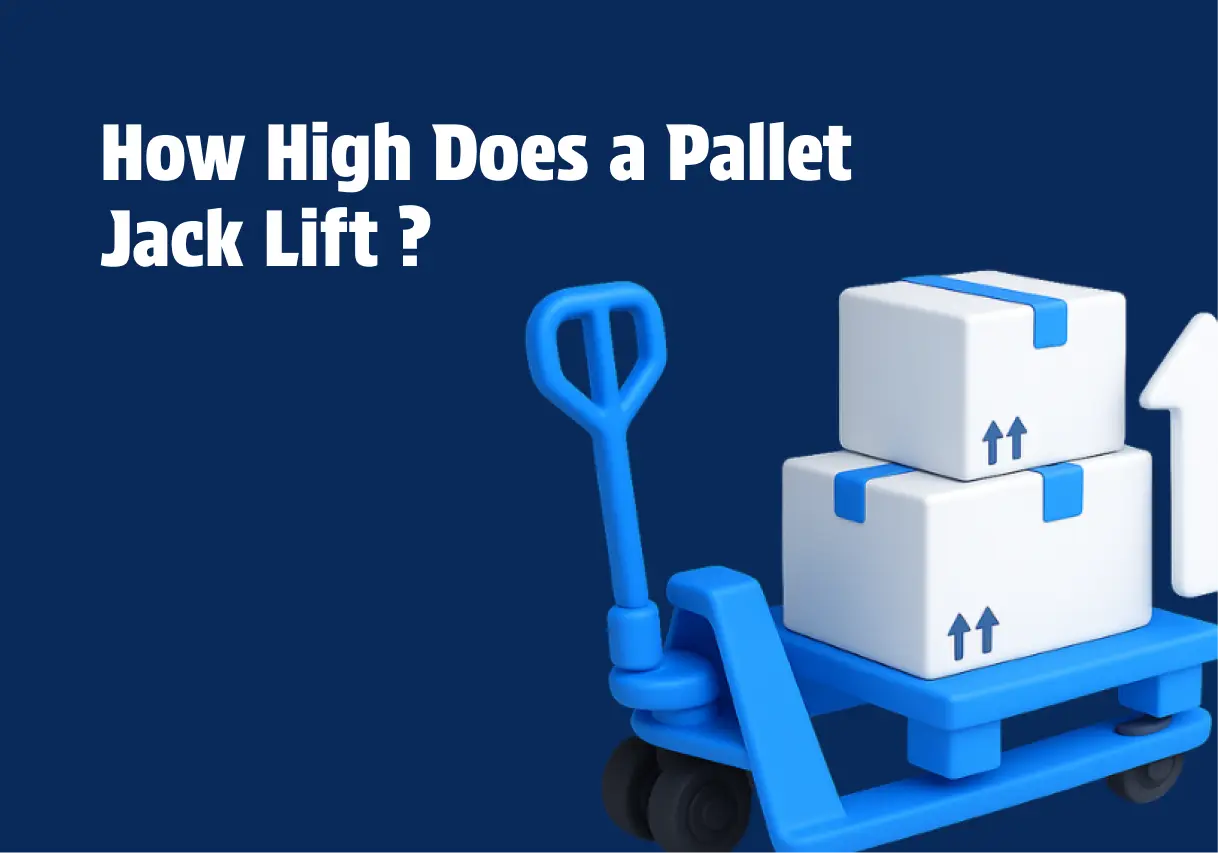 How High Does a Pallet Jack Lift: A Detailed Guide