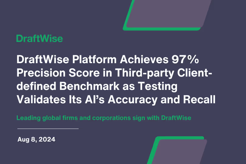 DraftWise Platform Achieves 97% Precision Score in Third-party Client-defined Benchmark as Testing Validates Its AI’s Accuracy and Recall