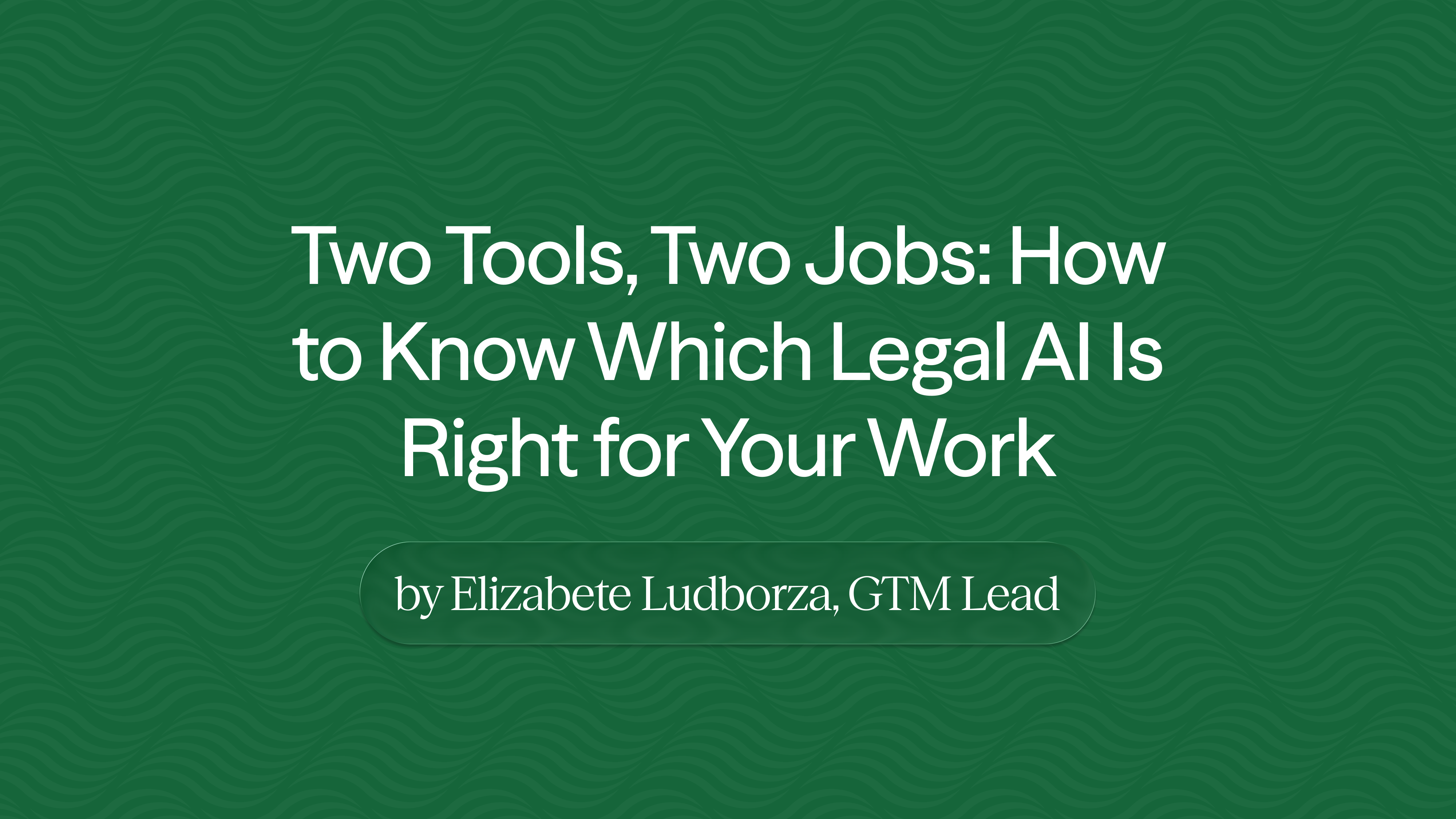 Two Tools, Two Jobs: How to Know Which Legal AI is Right for Your Work