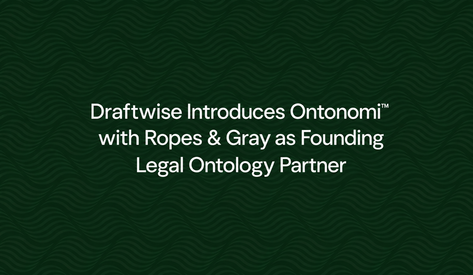Ropes & Gray will deploy the legal ontology platform within its private funds practice to connect and scale the firm’s proprietary intelligence