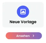Karte mit einem Bildsymbol und der Aufschrift 'Neue Vorlage' sowie einem Button mit der Beschriftung 'Ansehen'.
