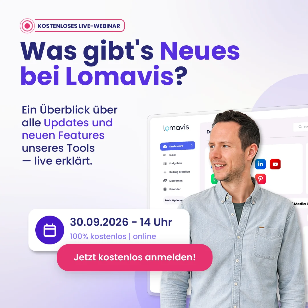 Kostenloses Lomavis Live-Webinar am 30.09.2026 um 14 Uhr zu neuen Features und Updates der Social-Media-Management-Plattform Lomavis.