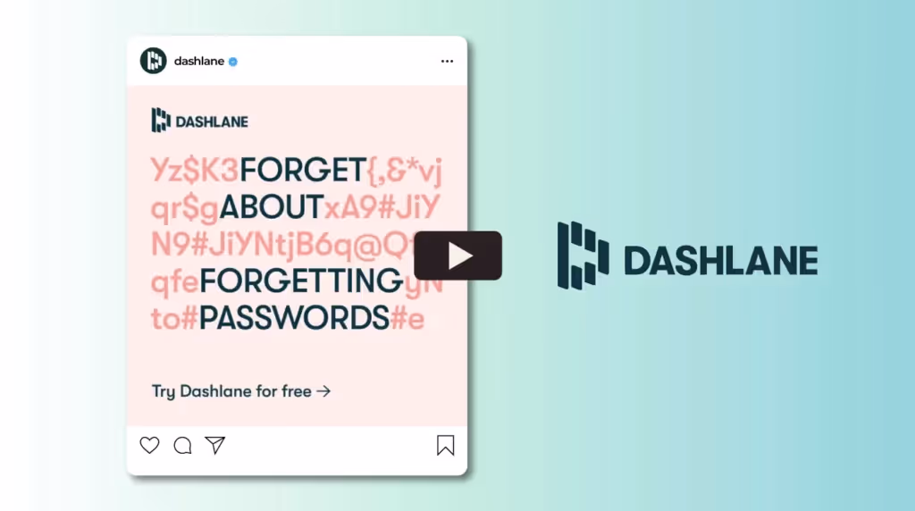 Dashlane ad that says "Forget about forgetting passwords" between 48 random charectors.