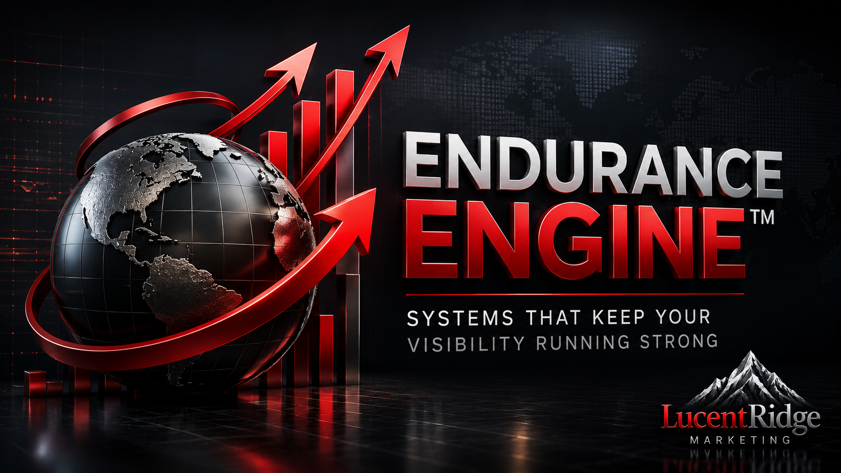 Trademarked LucentRidge strategic systems that keep your visibility running strong.
