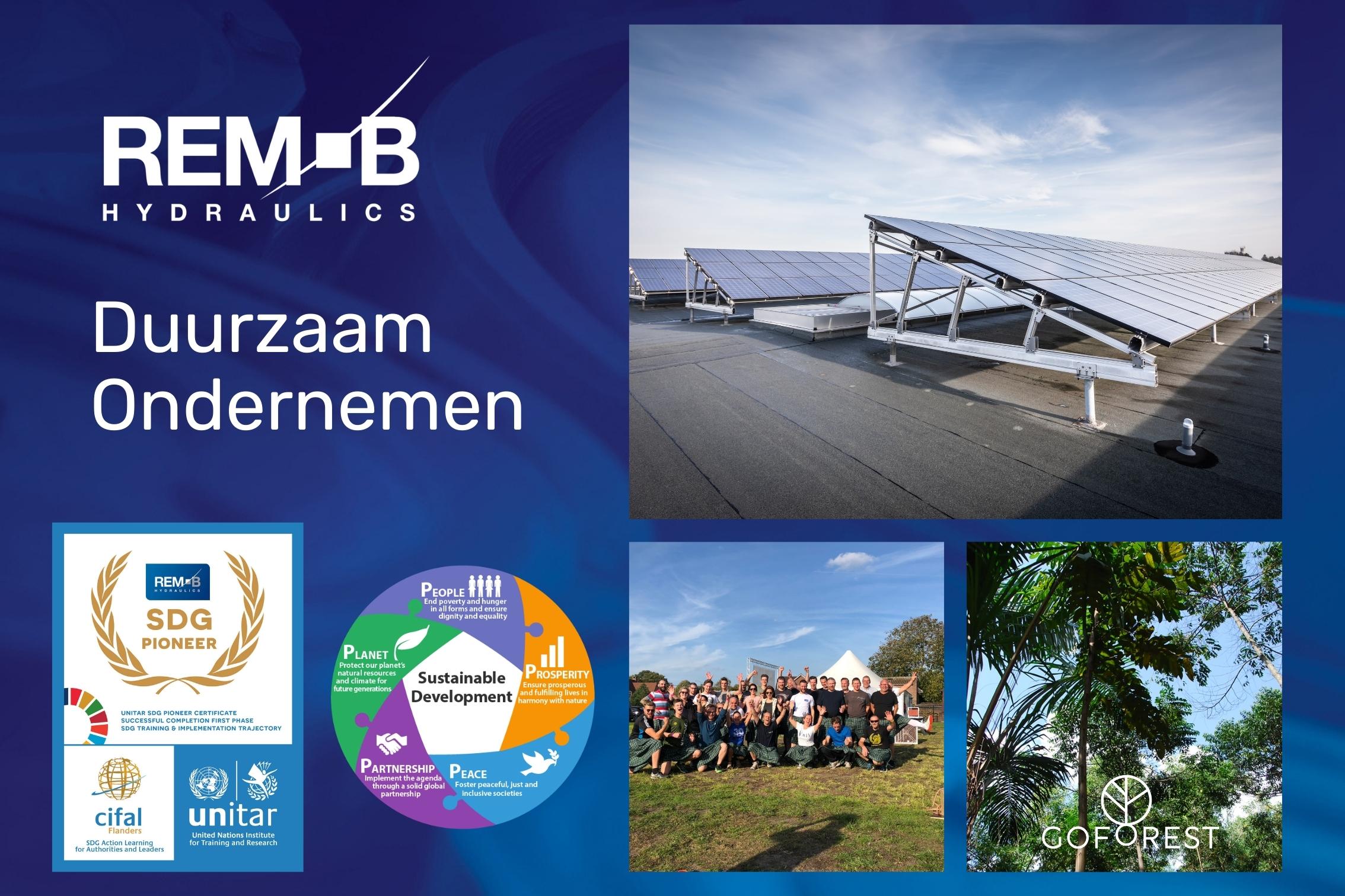 Rem-B Hydraulics logo met de tekst Duurzaam Ondernemen. Foto van zonnepanelen op een plat dak, een groepsfoto van mensen buiten, en bomen met een GOFOREST-logo. Links onder een certificaat SDG Pioneer van UNITAR en CIFAL Flanders met de SDG duurzame ontwikkelingscirkel met People, Planet, Prosperity, Partnership en Peace thema's.