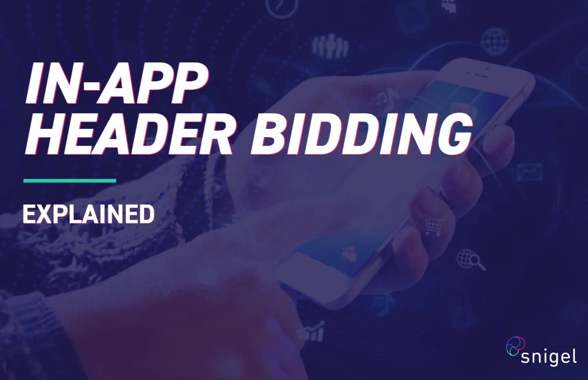 In-App Header Bidding - The Ultimate Guide 2022