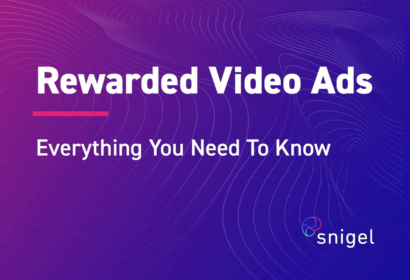 Rewarded Video Ads: Everything You Need To Know
