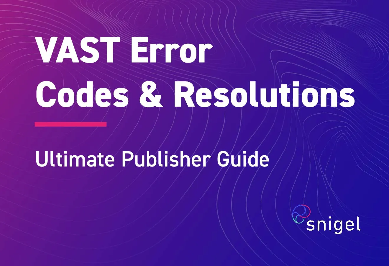VAST Errors Guide: What They Are And How to Resolve Them