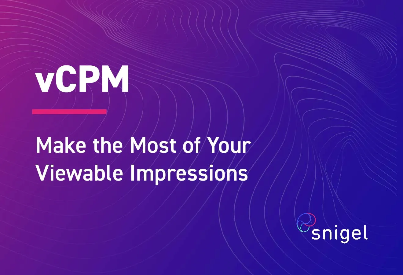 vCPM Guide: How to Make the Most of Your Viewable Impressions