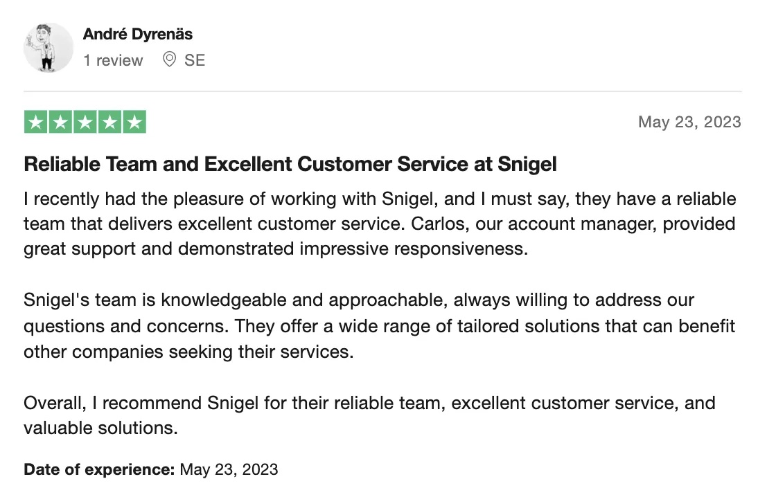 Snigel review on Trustpilot: André Dyrenäs - Reliable Team and Excellent Customer Service at Snigel