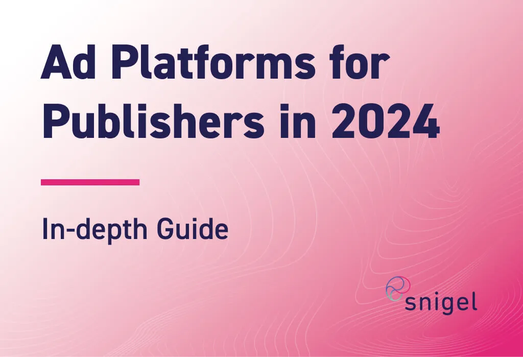 In-Depth Guide to Ad Platforms for Publishers in 2024