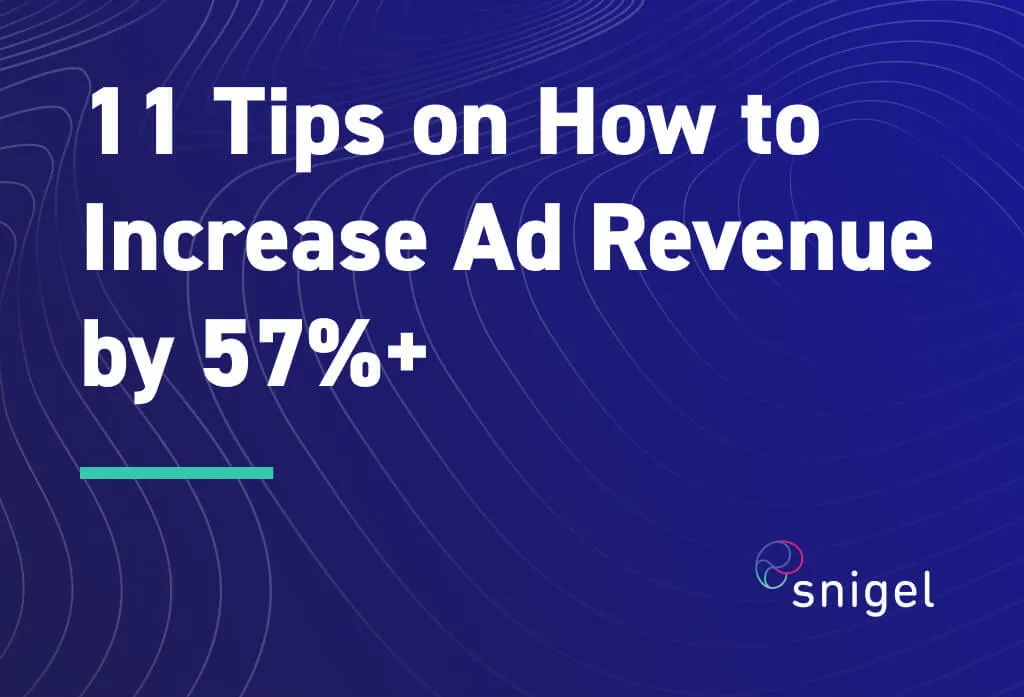 11 Tips on How to Increase Ad Revenue by 57%+