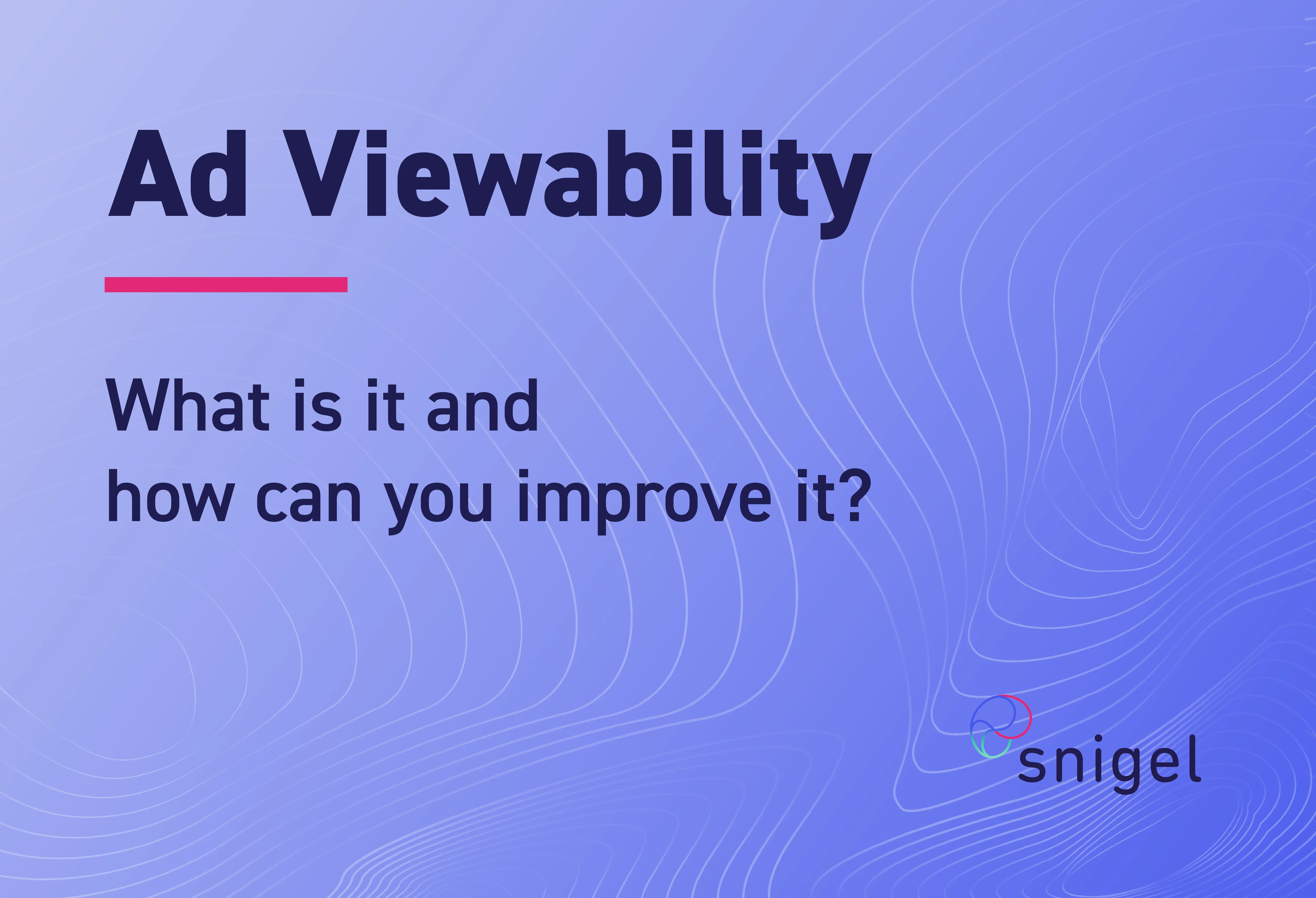 What is Ad Viewability & How Can You Improve it?