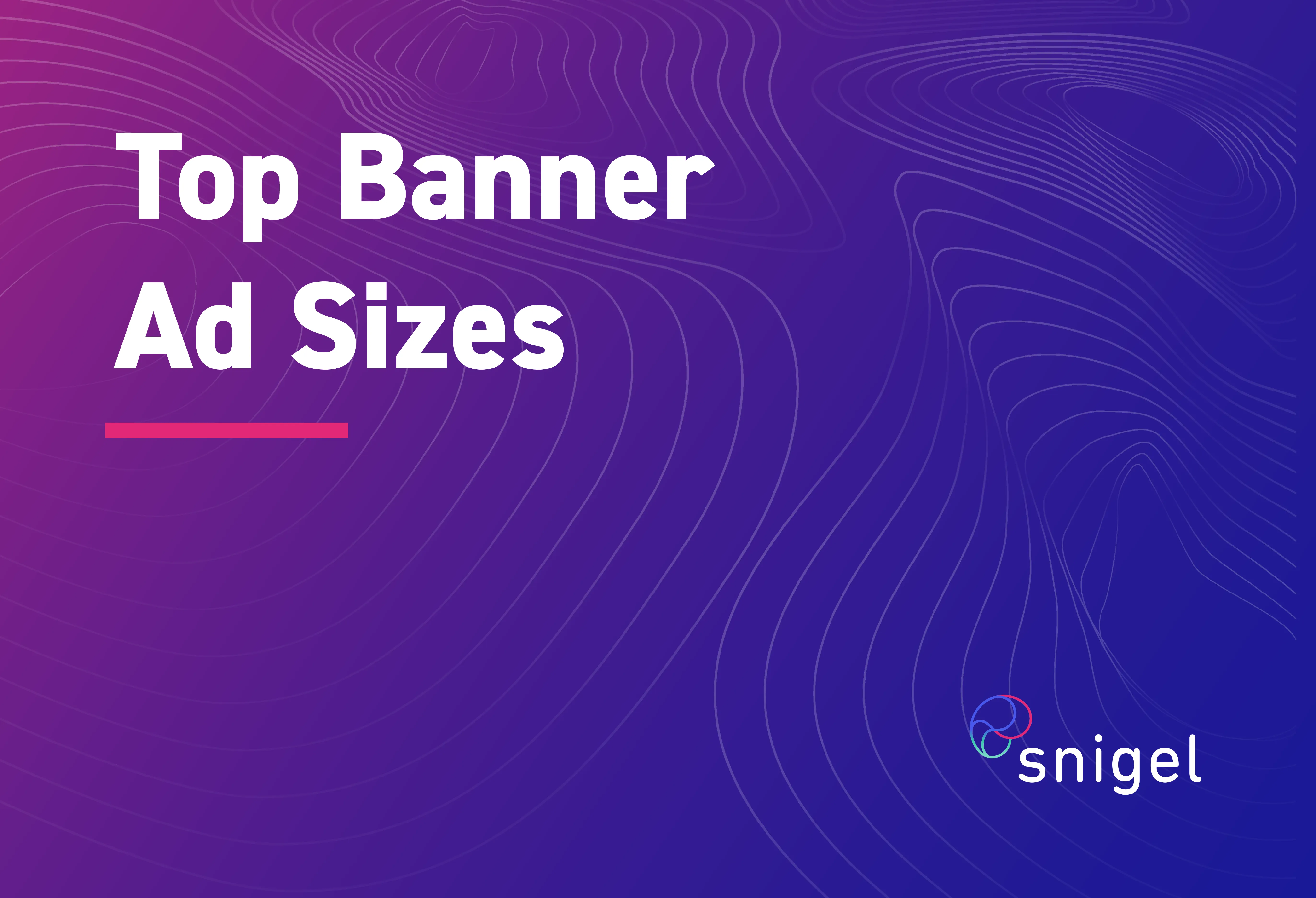 Banner Ad Sizes for Maximum Viewer Engagement