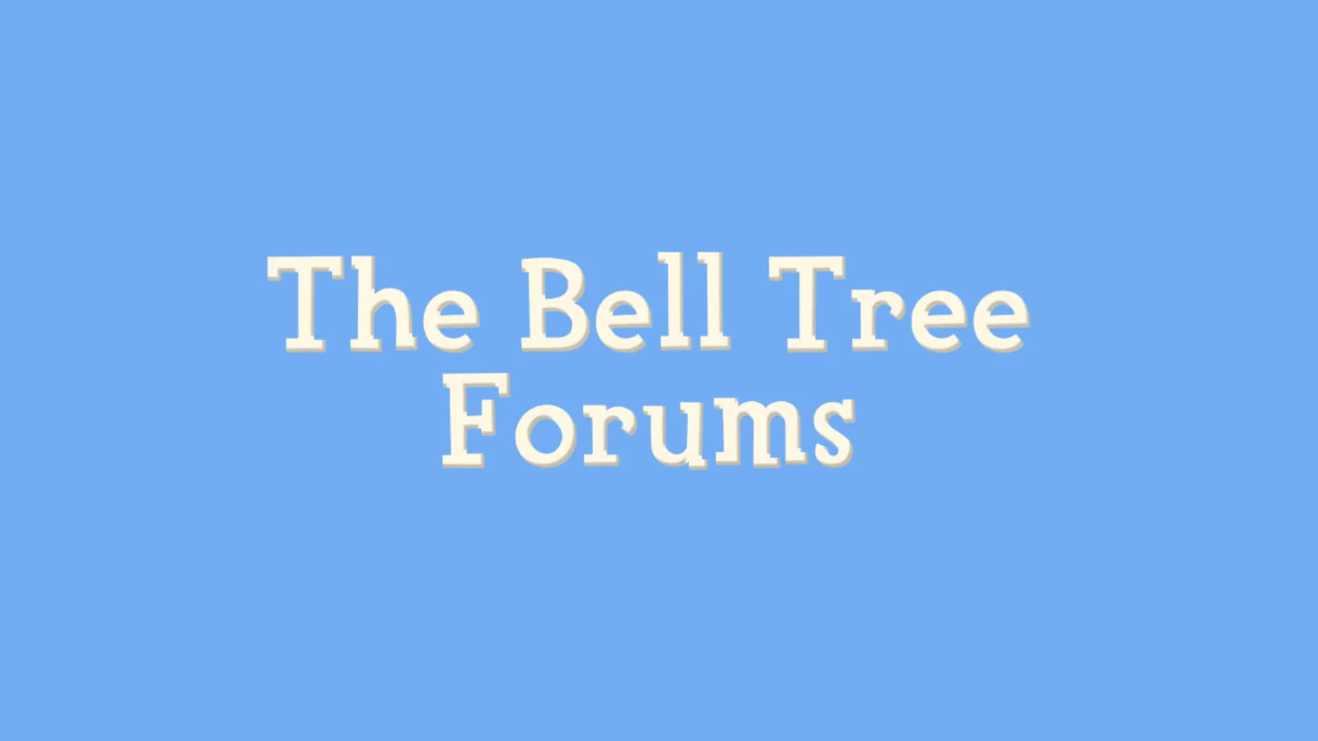 The Bell Tree Forum