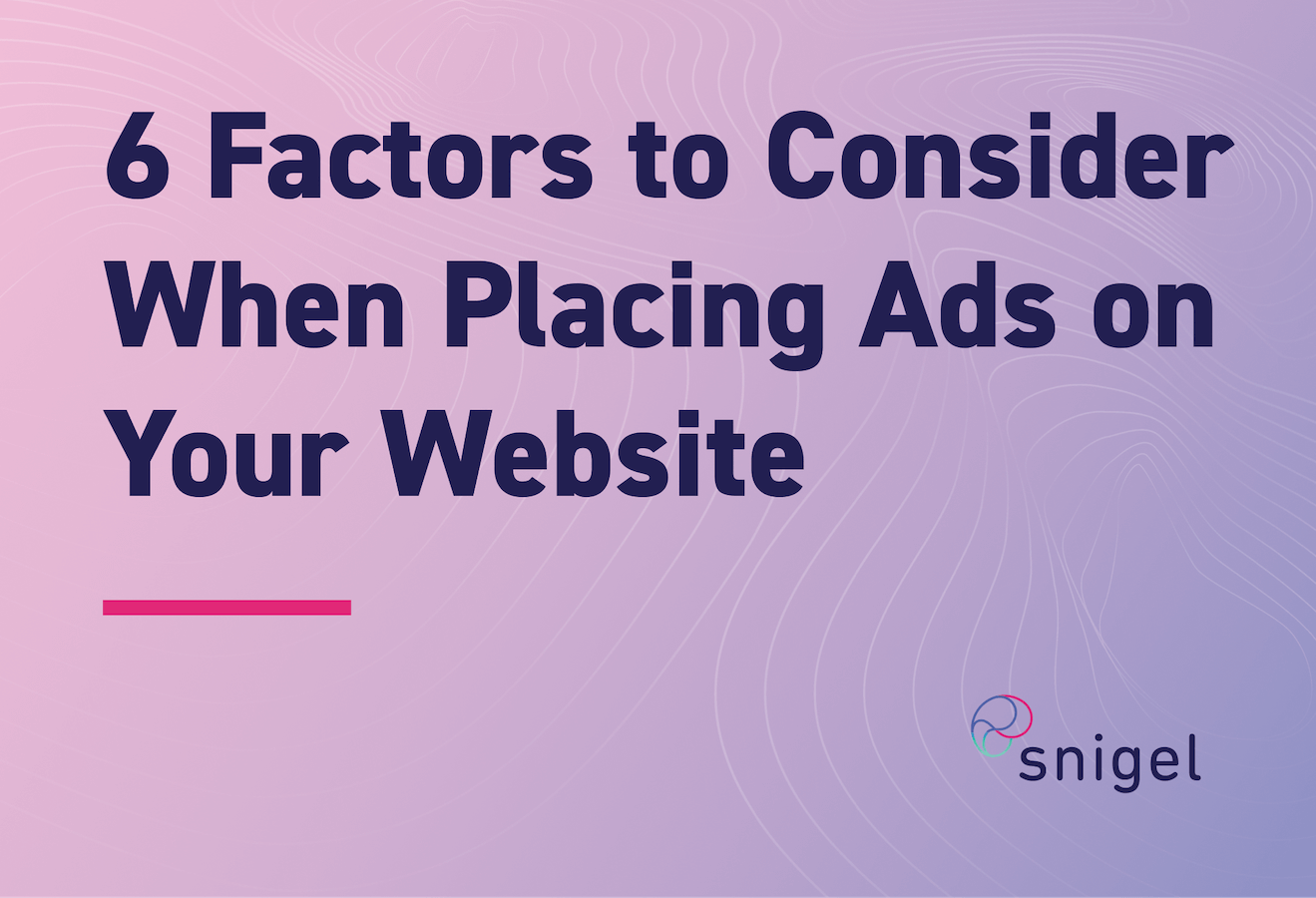 6 Factors to Consider When Placing Ads on Your Website