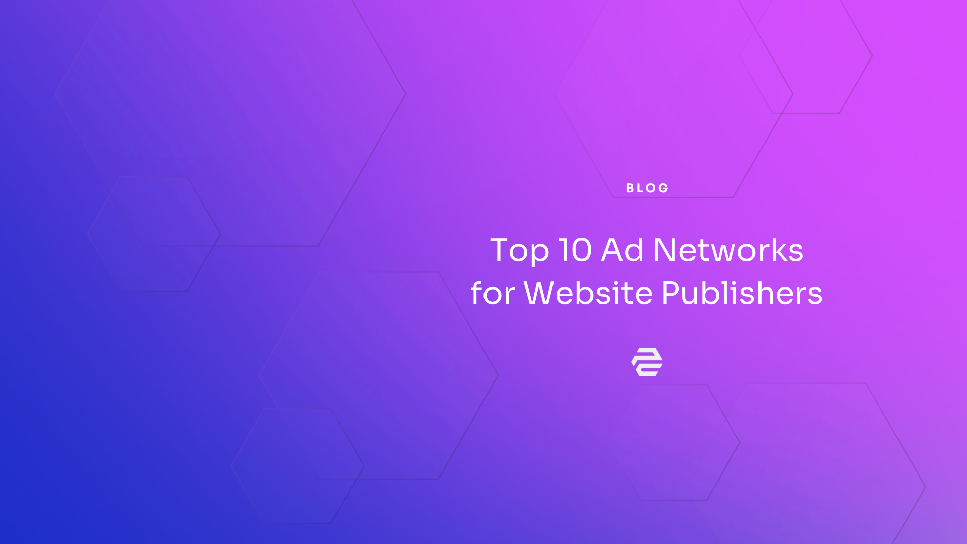 Top 10 Ad Networks for Website Publishers (2025)