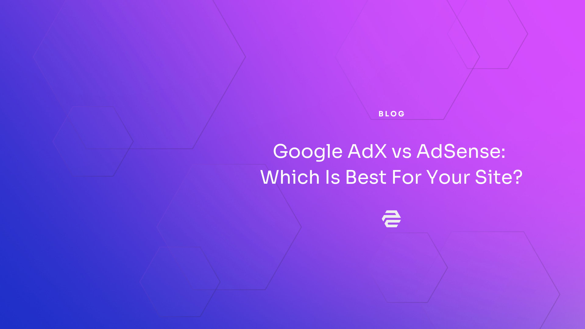 Google AdX vs AdSense (2025) Which Is Best For Your Site?